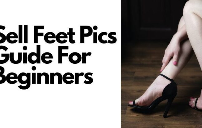 How to Sell Feet Pics on Kik: Start Your Foot Pic Career